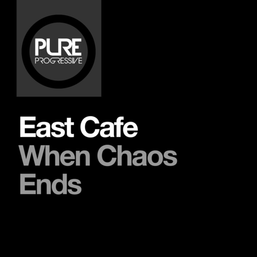 East Cafe - When Chaos Ends [PTP163]